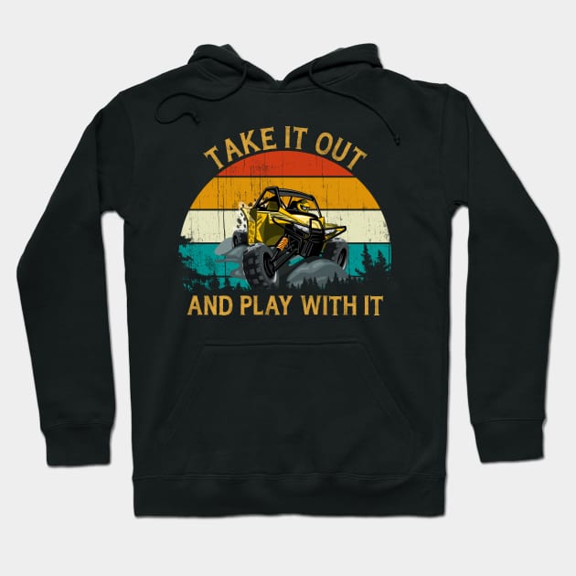 Offroad Quad take it out and play with it UTV Dirt Racing Hoodie by Msafi